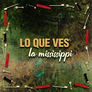 收聽La Mississippi的Lo Que Ves歌詞歌曲
