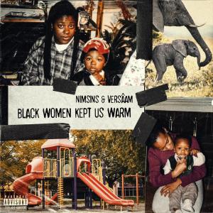 Nimsins的專輯Black Women Kept Us Warm (Explicit)