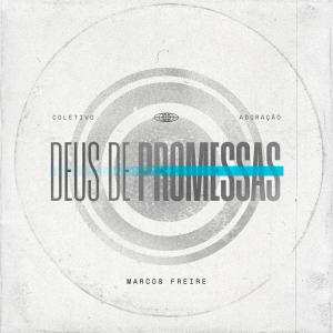 Album Deus de Promessas (feat. Marcos Freire) from Coletivo Adoração