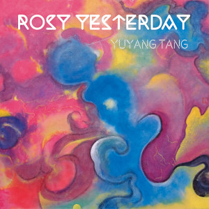唐雨揚的專輯Rosy Yesterday