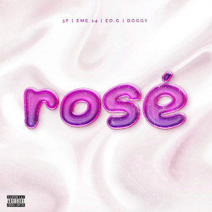 Album Rosé (feat. Eme 14, Ed-g, Doggy) from 3f