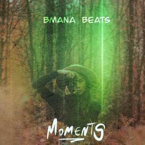 อัลบัม Moments ศิลปิน Bmana Beats
