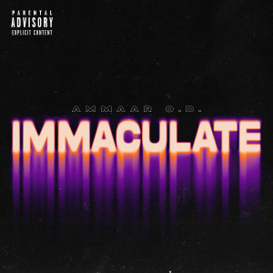 Listen to Immaculate (Explicit) song with lyrics from Ammaar O.D.
