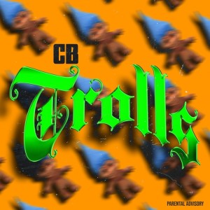 CB的專輯Trolls (Explicit)
