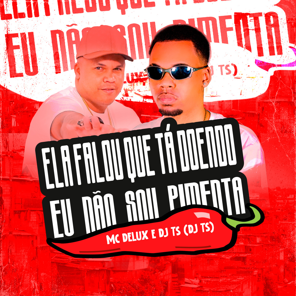Ela Falou Que Tá Doendo - Eu Não Sou Pimenta