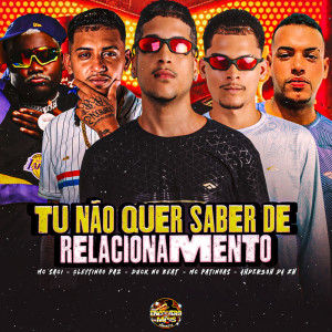 Mc Patinhas的專輯Tu não Quer Saber de Relacionamento (Explicit)