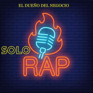 Solo Rap (Explicit) dari El Dueño del Negocio