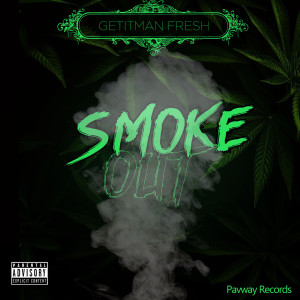 Listen to Smoke Out (Explicit) song with lyrics from Getitman fresh