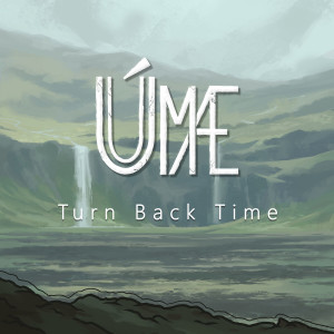 Listen to Turn Back Time song with lyrics from UMÆ