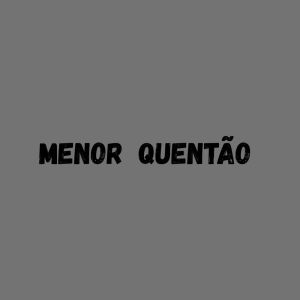 收听MC Denner的MENOR QUENTÃO (Explicit)歌词歌曲