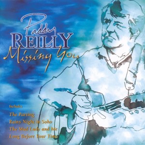 Album Missing You from Paddy Reilly