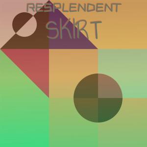 Various的专辑Resplendent Skirt