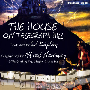 อัลบัม The House on Telegraph Hill (Original Motion Picture Soundtrack) ศิลปิน 20Th Century Fox Orchestra