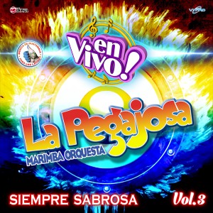 อัลบัม Siempre Sabrosa Vol. 3. Música de Guatemala para los Latinos (En Vivo) ศิลปิน Marimba Orquesta La Pegajosa
