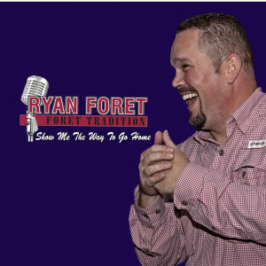 Ryan Foret and Foret Tradition的專輯Show Me the Way to Go Home