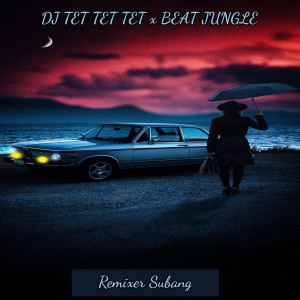 DJ TET TET TET/ BEAT JUNGLE dari Remixer Subang