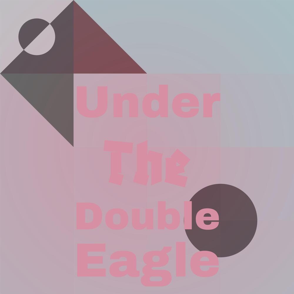 Under the Double Eagle