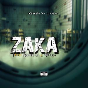 ดาวน์โหลดและฟังเพลง Zaka (feat. Sargo & Nowbiey) (Explicit) พร้อมเนื้อเพลงจาก Xkhokho Xa Limpopo