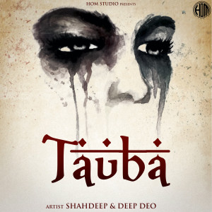 Listen to Tauba song with lyrics from Shahdeep