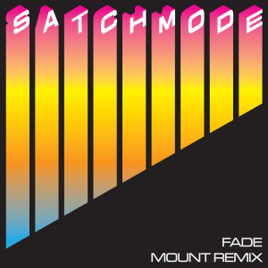 Listen to Fade (Mount Remix) song with lyrics from Satchmode