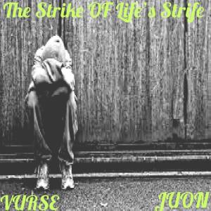 收聽Vurse Juon的The Strike OF Life's Strife (Explicit)歌詞歌曲