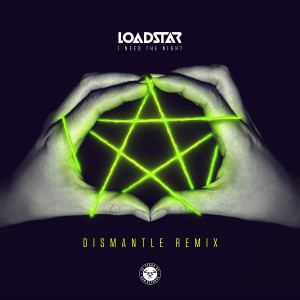 Loadstar的專輯I Need the Night (Dismantle Remix)
