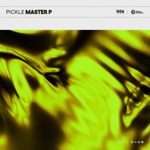 收聽Pickle的Master P歌詞歌曲