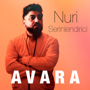 收听Nuri Serinlendirici的Avara歌词歌曲
