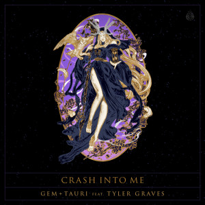 อัลบัม Crash Into Me (feat. Tyler Graves) ศิลปิน Gem & Tauri