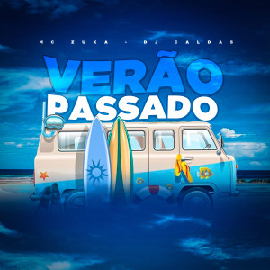 Album Verão Passado (Explicit) oleh MC Zuka