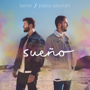 beret的專輯Sueño (con Pablo Alborán)