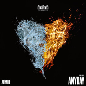 Listen to Anyday (Explicit) song with lyrics from Aryn B