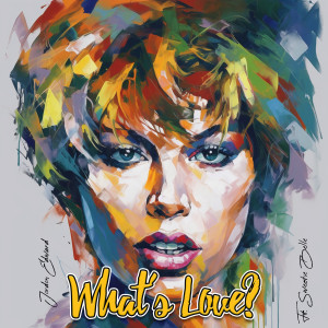 Listen to What's Love? (Explicit) song with lyrics from Jordon Edward