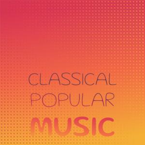 Album Classical Popular Music oleh Various