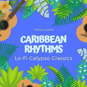 Album Caribbean Rhythms (Lo-Fi Calypso Classics) oleh Various