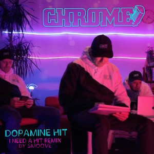 收听Chrome的Dopamine Hit (I Need a Hit Smoove Remix) (Explicit) (I Need a Hit Smoove Remix|Explicit)歌词歌曲