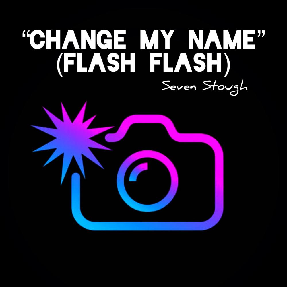 Change My Name (Flash Flash) (Explicit)