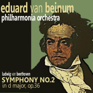 อัลบัม Beethoven: Symphony No. 2 in D Major ศิลปิน Philharmonia Orchestra