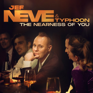 Jef Neve的專輯The Nearness Of You
