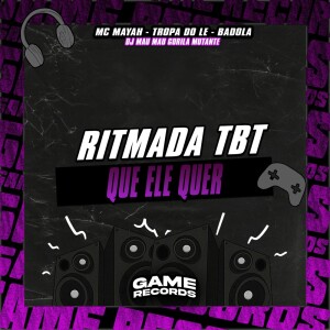 Album Ritmada Tbt Que Ele Quer (Explicit) from 