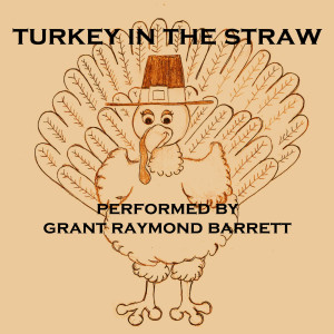 ดาวน์โหลดและฟังเพลง Turkey in the Straw - Early American Folk Song Popularized 1830s (Fun for Thanksgiving) พร้อมเนื้อเพลงจาก Grant Raymond Barrett