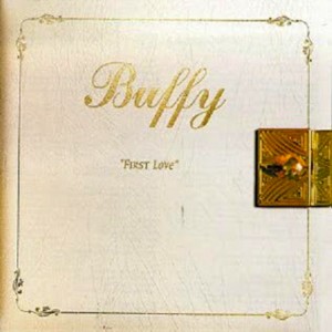ดาวน์โหลดและฟังเพลง First Love พร้อมเนื้อเพลงจาก Buffy