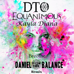 DTO的專輯Breathe (DanielwiththeBalance Remix)