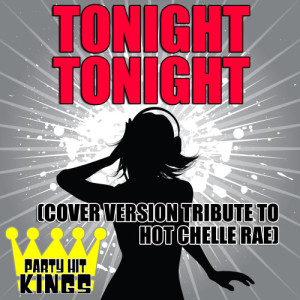 收聽Party Hit Kings的Tonight Tonight歌詞歌曲