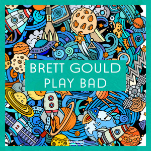 อัลบัม Play Bad ศิลปิน Brett Gould