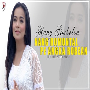 อัลบัม Nang Humuntal Pe Angka Robean ศิลปิน Rani Simbolon