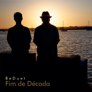 BeDuet的專輯Fim de Década
