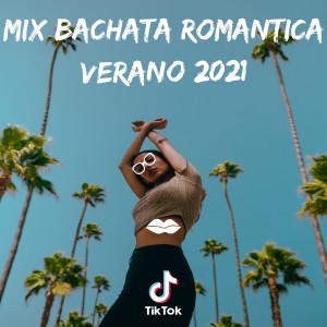 ดาวน์โหลดและฟังเพลง Mix Bachata Romantica Verano 2021 พร้อมเนื้อเพลงจาก Bachata Viral TikTok