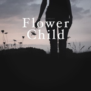 Dengarkan lagu Flower Child nyanyian Heinz Goldblatt dengan lirik
