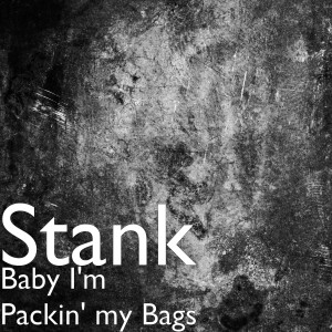 Album Baby I'm Packin' my Bags from Stank